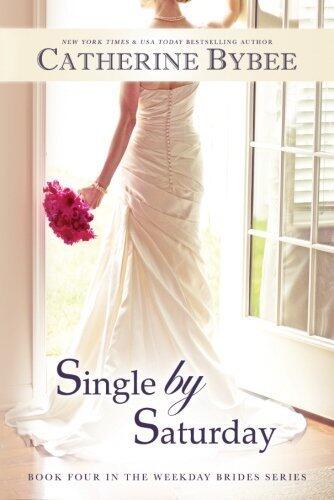 Single by Saturday (Weekday Brides Series) by Bybee, Catherine (January 7, 2014) Paperback