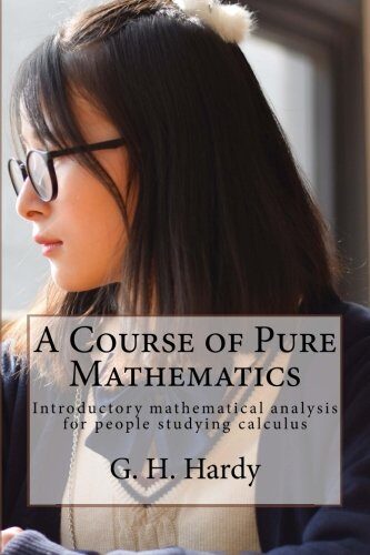 A Course of Pure Mathematics: Introductory Mathematical Analysis for People Studying Calculus