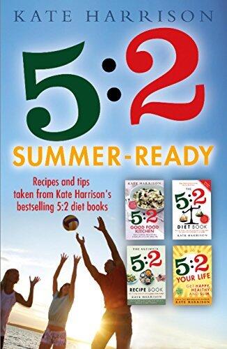 5:2 Summer-Ready: Recipes and tips taken from Kate Harrison's bestselling 5:2 diet books