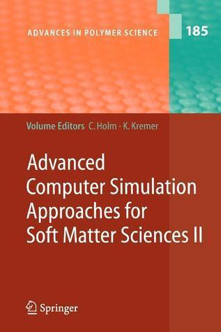 Advances in Polymer Science, Volume 185: Advanced Computer Simulation Approaches for Soft Matter Sciences II