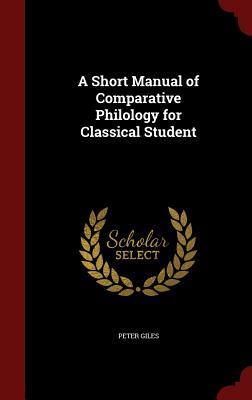 A Short Manual of Comparative Philology for Classical Student