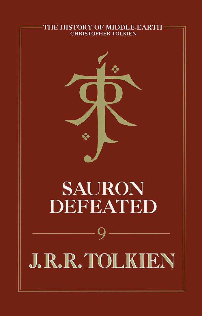 Sauron Defeated: The End Of The Third Age: The History of the Lord of the Rings, part four