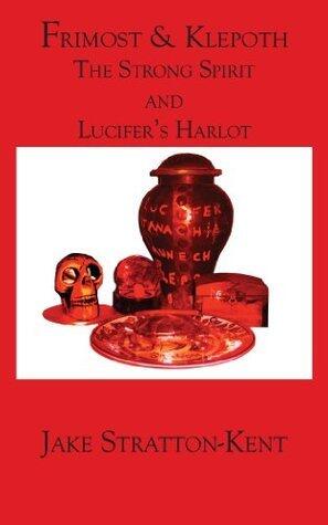 Frimost & Klepoth: The Strong Spirit and Lucifer's Harlot