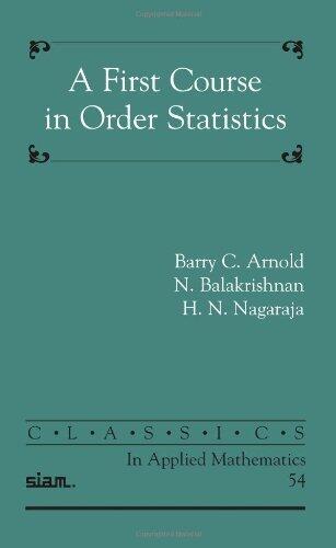 A First Course in Order Statistics (Classics in Applied Mathematics)