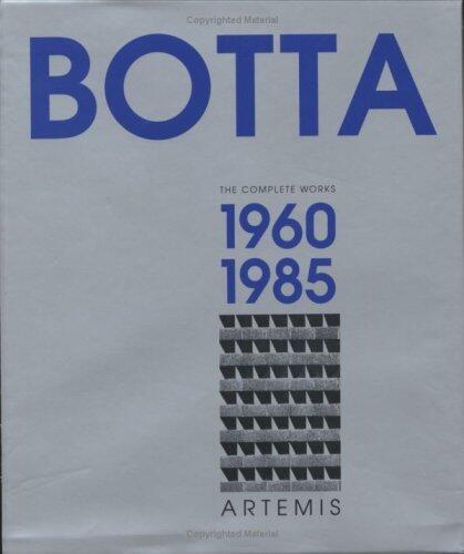Mario Botta - The Complete Works: Volume 1: 1960-1985