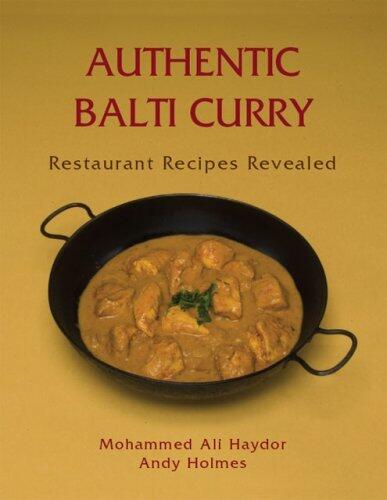 Authentic Balti Curry: Restaurant Recipes Revealed