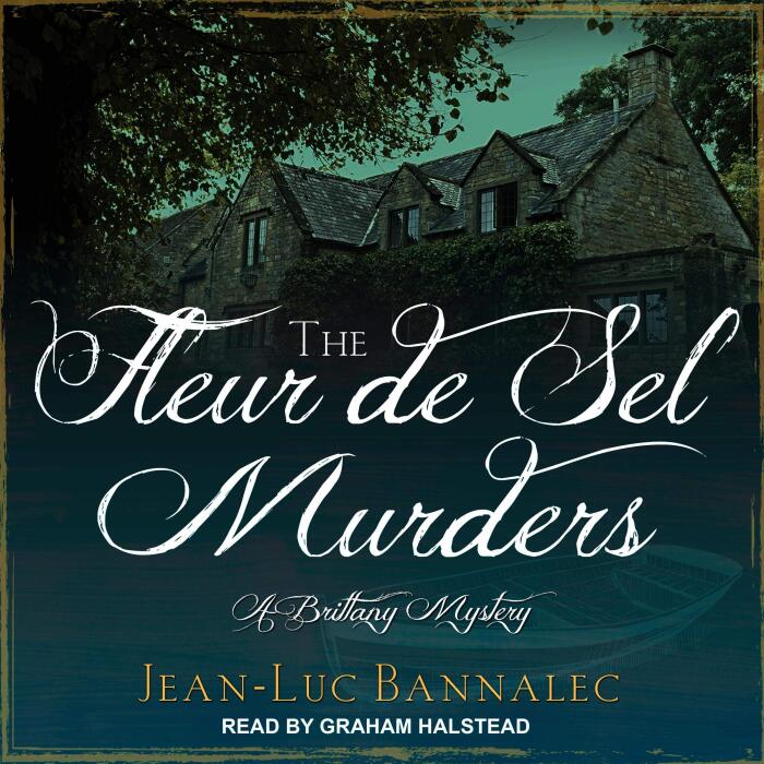 The Fleur de Sel Murders: Brittany Mystery Series, Book 3