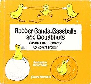 Rubber Bands, Baseballs and Doughnuts: A Book About Topology