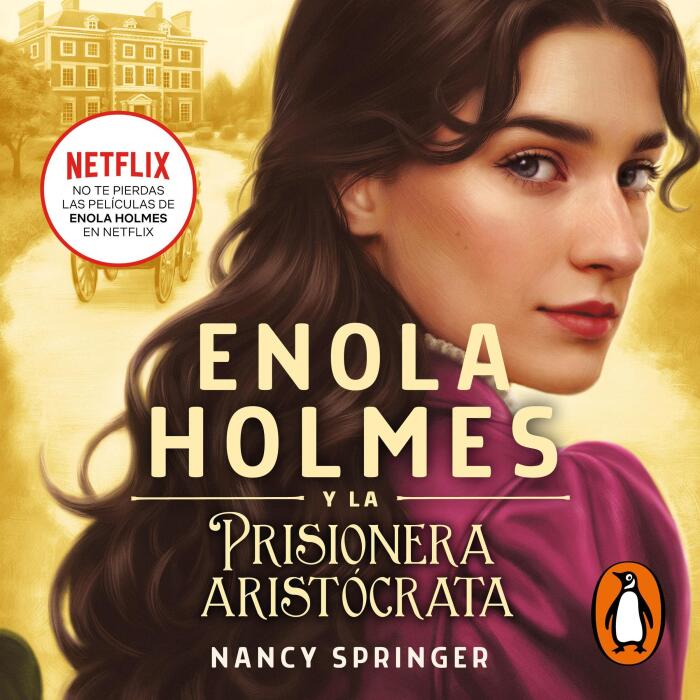 Enola Holmes y la prisionera aristócrata (Enola Holmes 2): Enola Holmes 2