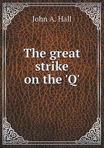 The great strike on the 'Q'