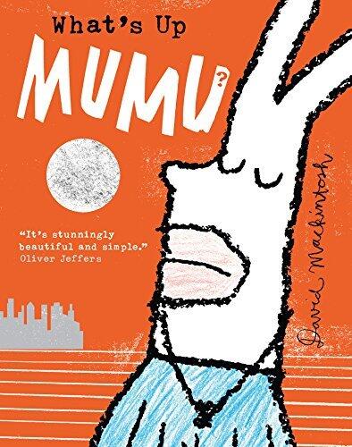 What's Up MuMu?: A Funny Childrens Story of Friendship and Patience