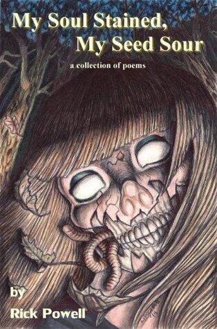 My Soul Stained, My Seed Sour: a collection of poems