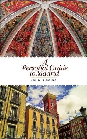 A Personal Guide to Madrid
