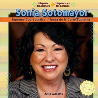 Sonia Sotomayor: Supreme Court Justice / Jueza de la Corte Suprema (Hispanic Headliners / Hispanos En Las Noticias)