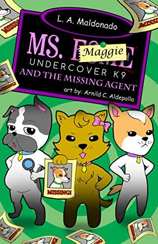 Ms. Maggie Undercover K-9: And The Missing Agent (Ms. Esme Undercover K-9