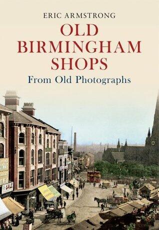 Old Birmingham Shops from Old Photographs