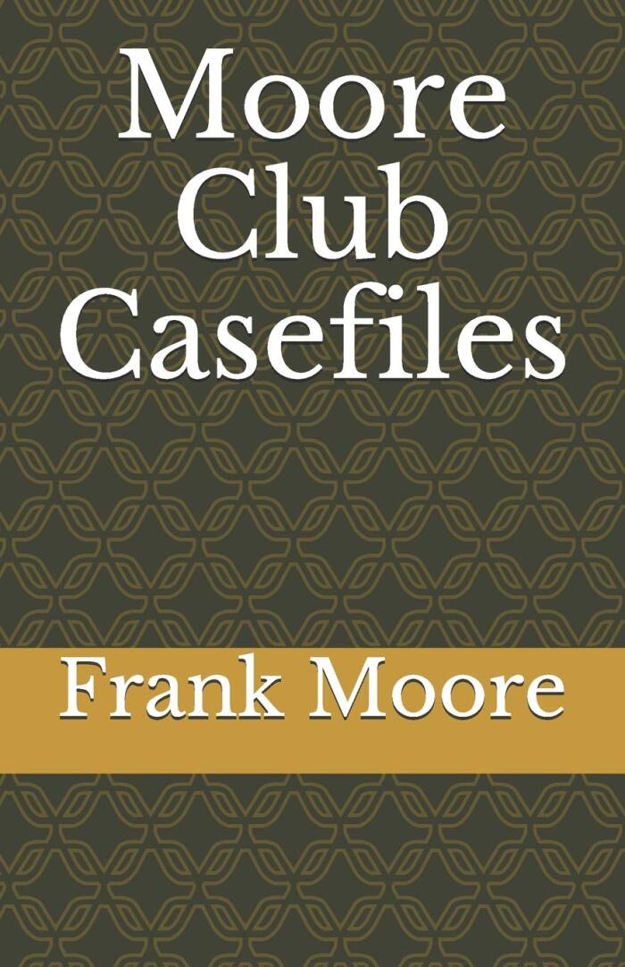 Moore Club Casefiles