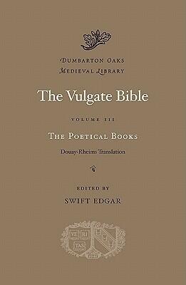 The Vulgate Bible, Vol. III: The Poetical Books: Douay-Rheims Translation