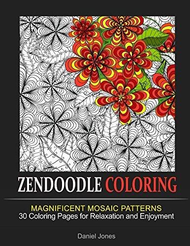 Zendoodle Coloring: Magnificent Mosaic Patterns: 30 Coloring Pages for Relaxation and Enjoyment