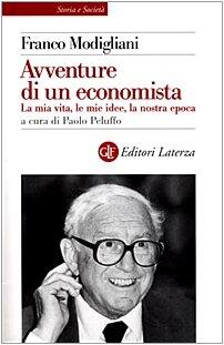 Avventure di un economista: La mia vita, le mie idee, la nostra epoca (Storia e società)