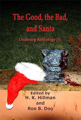 The Good, the Bad and Santa: Underdog Anthology IV