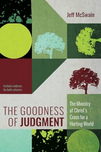 The Goodness of Judgment: The Ministry of Christ's Cross for a Hurting World