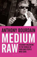 Medium Raw: A Bloody Valentine to the World of Food and the People who Cook