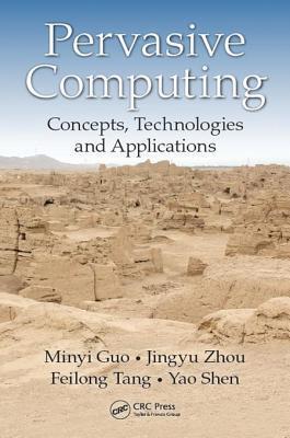 Pervasive Computing: Concepts, Technologies and Applications