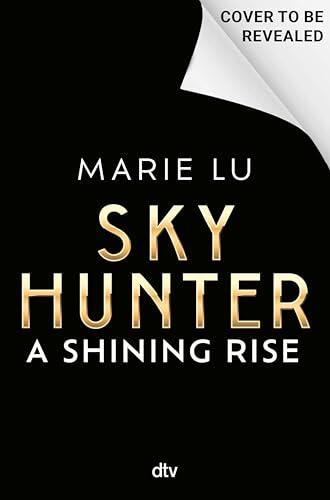 Skyhunter – A Shining Rise: Das atemberaubende Finale der New-York-Times-Bestsellerreihe auf Deutsch