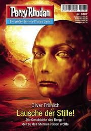 Perry Rhodan 3087: Lausche der Stille!: Perry Rhodan-Zyklus "Mythos"