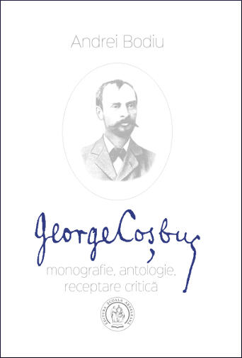 George Coșbuc: Monografie, Antologie, Receptare Critică