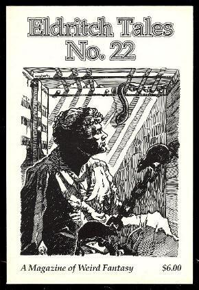 ELDRITCH TALES - Issue 22 - 1990: When the Bad Thing Comes; Fruit Candy; Nestled; Long Cold Winter; Out with the Old; Brother Endle; 2000 Enemies; The Guest; Night Train; Bonsai; Return of the 50s Sci-Fi Movie; Deadmom; Into the Lair of the Snow Beast