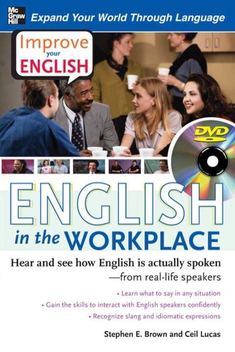 Improve Your English: English in the Workplace (Hear and See How English Is Actually Spoken from Real-Life Speakers)