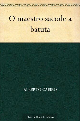O maestro sacode a batuta
