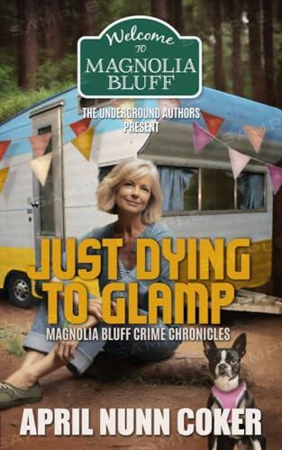 Just Dying to Glamp: Magnolia Bluff Crime Chronicles (Book 25)