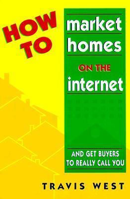 How to Market Homes on the Internet and Get Buyers to Really Call You
