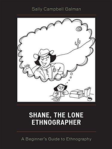 Shane, The Lone Ethnographer: A Beginner's Guide to Ethnography