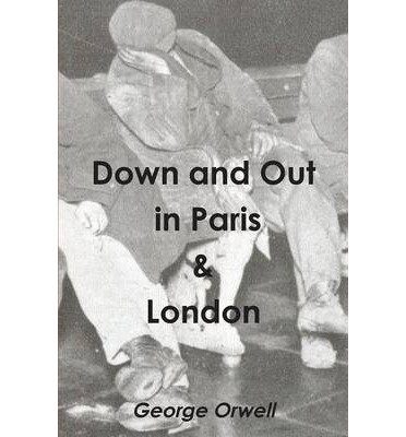 [ [ DOWN AND OUT IN PARIS & LONDON BY(ORWELL, GEORGE )](AUTHOR)[PAPERBACK]