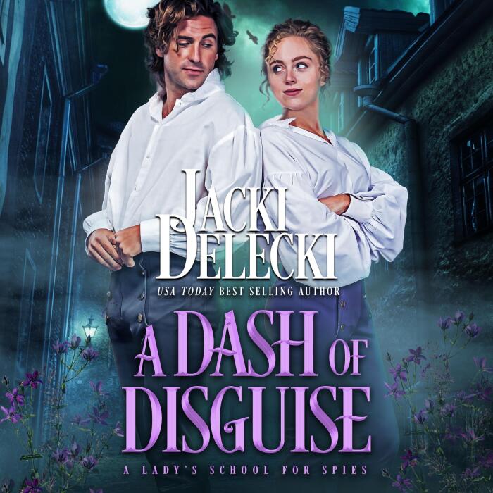 A Dash of Disguise: A Lady's School for Spies, Book 1