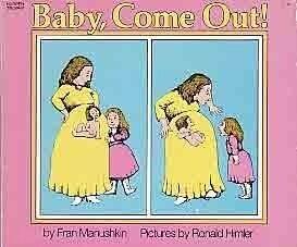 Baby, Come Out!