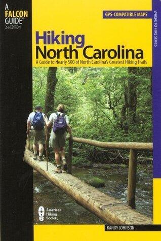 Hiking North Carolina, 2nd: A Guide to Nearly 500 of North Carolina's Greatest Hiking Trails