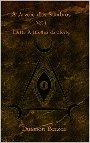 A árvore das sombras: Lilith: A mulher da noite