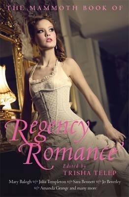 By Trisha Telep The Mammoth Book of Regency Romance (Mammoth Books) Paperback - June 2010