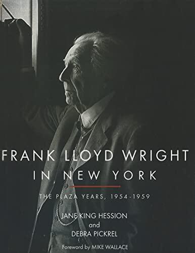 Frank Lloyd Wright in New York (POD): The Plaza Years (1954-1959)