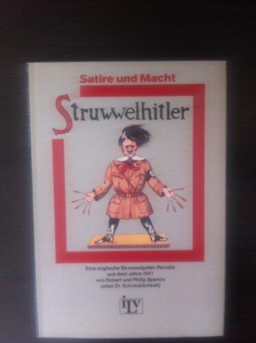 Struwwelhitler (Die Englische Struwwelpeter-Parodie Aus Dem Jahre 1941)