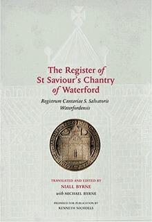The Register of St Saviour's Chantry of Waterford