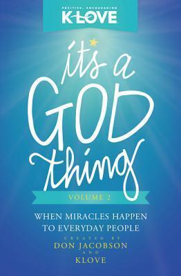 It's a God Thing Volume 2: When Miracles Happen to Everyday People