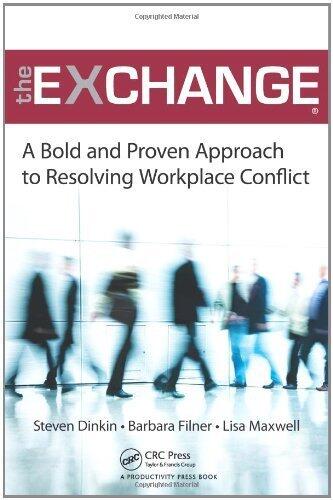 The Exchange: A Bold and Proven Approach to Resolving Workplace Conflict