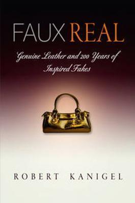 Faux Real: Genuine Leather and 200 Years of Inspired Fakes