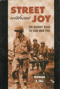 Street Without Joy: The Bloody Road To Dien Bien Phu